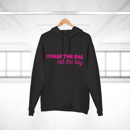 Women Hoodie - Chase the Bag Not the Boy