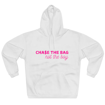 Women Hoodie - Chase the Bag Not the Boy