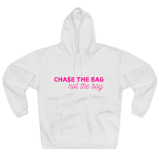 Women Hoodie - Chase the Bag Not the Boy