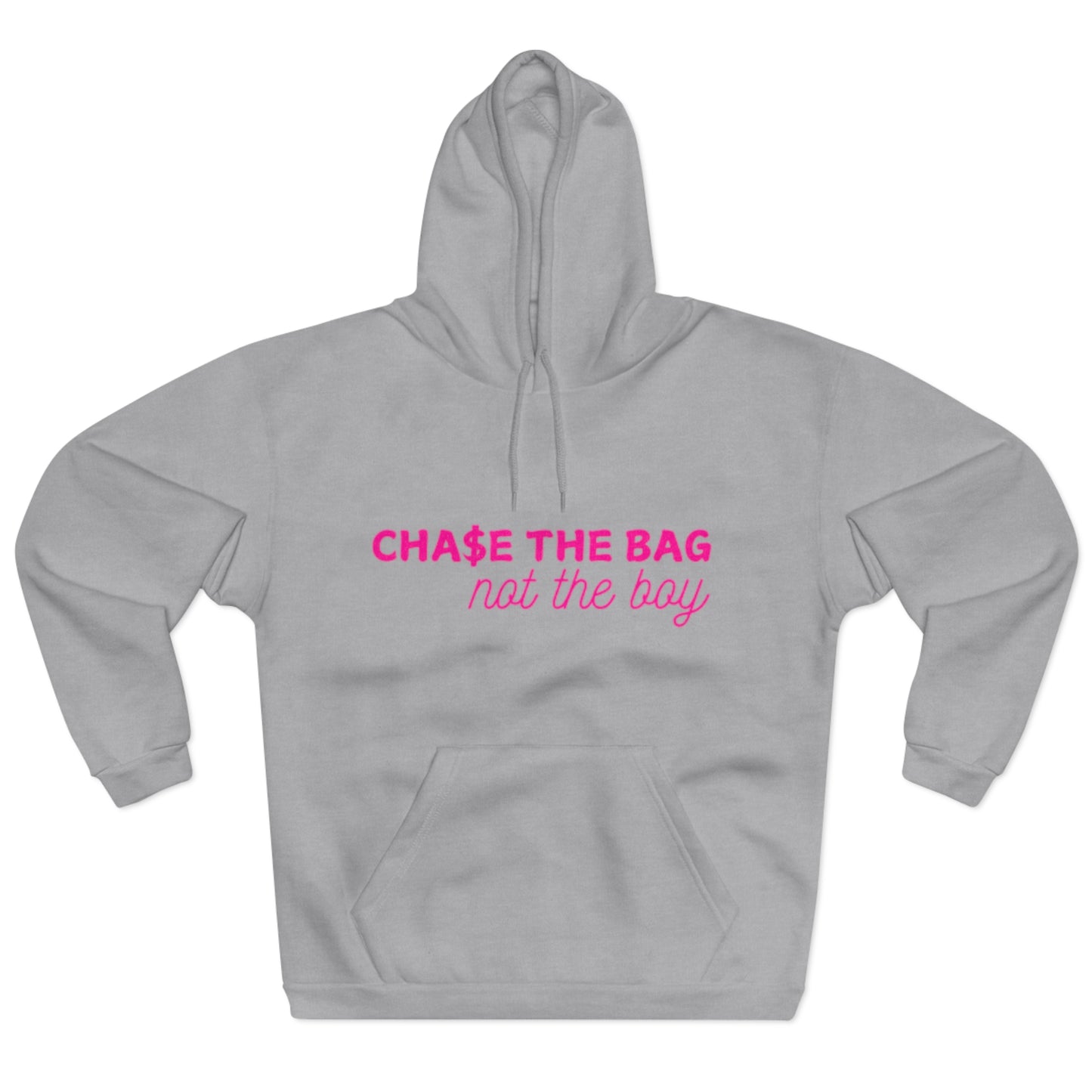 Women Hoodie - Chase the Bag Not the Boy