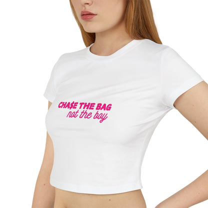 Chase the Bag Not the Boy Graphic Crop top