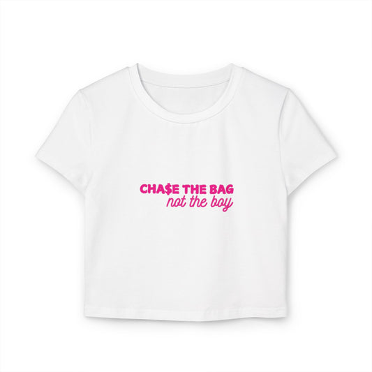 Chase the Bag Not the Boy Graphic Crop top