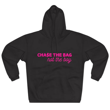 Women Hoodie - Chase the Bag Not the Boy